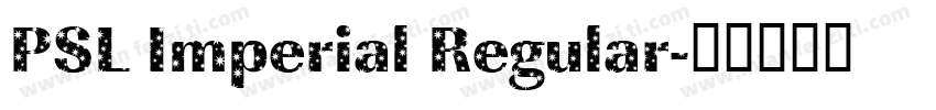 PSL Imperial Regular字体转换